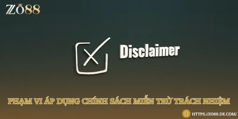 Phạm vi áp dụng chính sách miễn trừ trách nhiệm