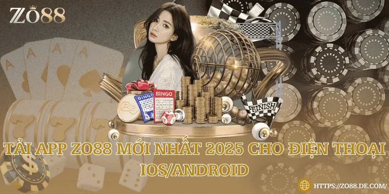 Tải app Zo88 mới nhất 2025 cho điện thoại iOS/Android